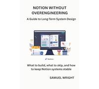 NOTION WITHOUT OVERENGINEERING: A Guide to Long-Term System Design
