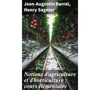 Notions D'agriculture Et D'horticulture : Cours Élémentaire