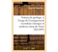 Notions de géologie, à l'usage de l'enseignement secondaire classique et moderne classe de cinquième - Auguste Daguillon - Hachette Bnf - broché - Livre