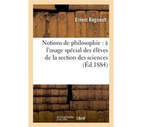 Ernest Regnault – Notions de philosophie – À l'usage spécial des élèves de la section des sciences