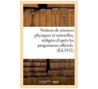 Notions De Sciences Physiques Et Naturelles, Rédigées D'après Les Programmes Officiels