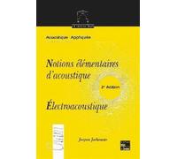 Notions élémentaires d'acoustique: Electroacoustique (2° Éd.) - Jacques Jouhaneau - Technique Et Documentation - broché - Scolaire / Universitaire
