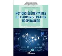 Alexis Tohemo Lukamba – Notions élémentaires de l'administration hospitalière – Manuel – Broché