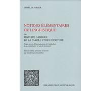 Notions Élémentaires De Linguistique - Ou Histoire Abrégée De La Parole Et De L'écriture