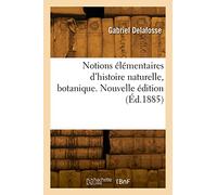 Notions élémentaires d'histoire naturelle, botanique. Nouvelle édition (Éd.1885)