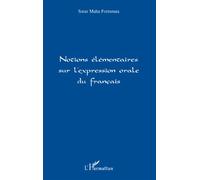Notions élémentaires sur l'expression orale du français - Soeur Maha Fortuna - L'harmattan - broché - Livre