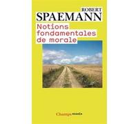 Robert Spaemann – Notions fondamentales de morale – Livre – Flammarion