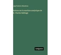 Notions sur la machine analytique de M. Charles Babbage