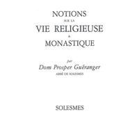 Notions Sur la Vie Religieuse et Monastique