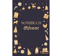 Notizbuch Advent - Zum Festhalten von Gedanken und Ideen in der Adventszeit: 120 Linierte Seiten - Handliches Format (ca. DIN A5)