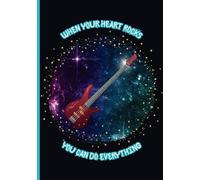 Notizbuch "Bass Guitar" - When your heart rocks, you can do everything: Taschenbuch A5, ca. 160 Seiten liniert, Design: „Bass Guitar“ aus der Serie „When Your Heart Rocks…“, Galaxy
