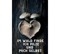 Notizbuch mit 80 karierten Seiten - Perfekt für Pilzsammler und Naturfreunde - Praktisches Schreibheft für Dokumentation, Skizzen und Pilzfunde.: ... Erlebnisse fest und finde Ruhe in der Natur.