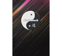 Notizbuch Yin Yang Symbol der Harmonie Yoga Feng Shui Tagebuch Zen Geschenkidee für spirituelle Menschen Esoteriker Achtsamkeits-Taschenbuch Dao ... Zeichenbuch Daoismus Übungsheft 02B09