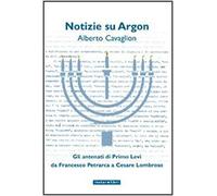 Notizie Su Argon. Gli Antenati Di Primo Levi Da Francesco Petrarca A Cesare Lombroso