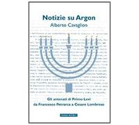 Notizie Su Argon. Gli Antenati Di Primo Levi Da Francesco Petrarca A Cesare Lombroso
