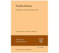 Notker Latinus. Die Quellen Zu Den Psalmen