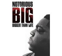 Notorious B.I.G. - Bigger Than Life