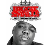 Notorious Big - Biggie Smalls: Rap Phenomenon