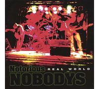 Notorious Nobodys - Real World