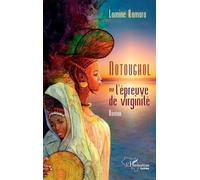 Notoughol Ou l'épreuve de virginité - Lamine Kamara - L'harmattan - broché - Roman