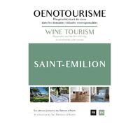 Œnotourisme Saint-Emilion Hospitalité et art de vivre dans les domaines viticoles écoresponsables - Geneviève Jamin - D'autils Les Editions - broché - Guide
