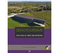 Oenotourisme - Une Mise En Désir Des Territoires