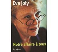 Notre affaire à tous Eva Joly (Auteur)