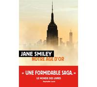Notre Âge d'or Un siècle américain III - Jane Smiley - Rivages - broché - Roman
