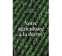 Notre agriculture a la derive - DEBAILLEUL GUY - Lemeac - broché - Essai