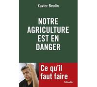 Notre agriculture française est en danger: Ce qu'il faut faire