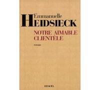 Notre aimable clientèle - Emmanuelle Heidsieck - Denoël - broché - Roman