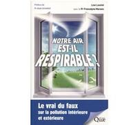 Notre Air Est-Il Respirable ? - Le Vrai Du Faux Sur La Pollution Intérieure Et Extérieure