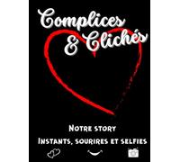 Notre album couple Complices & Clichés: Instants, sourires et selfies d’activités partagées