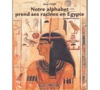 Notre alphabet prend ses racines en Egypte - Rina Viers - Ass.alphabets - broché - Essai