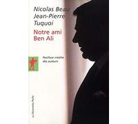 Notre ami Ben Ali: L'envers du "miracle tunisien"