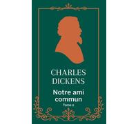 Notre ami commun - Tome 2 - Charles Dickens - Archipoche - Poche - Roman