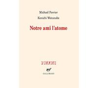 Michaël Ferrier & Kenichi Watanabe – Notre ami l'atome
