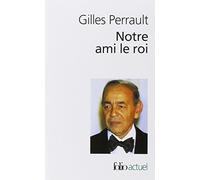 Notre Ami Le Roi by Gilles Perrault (1993-11-17)