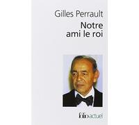 Notre Ami Le Roi (Folio) (English and French Edition) by Gilles Perrault(1992-04-01)