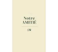 Notre Amitié: 101+ souvenirs à raconter à nos petits-enfants (carnet d'amitié)