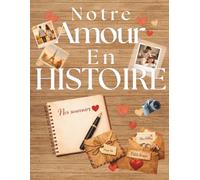 Notre amour en histoire: Le livre couple à remplir à deux - Journal de mémoire avec photos, lettres et enveloppes souvenirs | Cadeau original Saint-Valentin, anniversaire, mariage