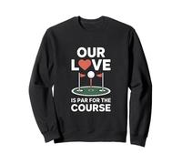 Notre Amour est Normal pour Le Parcours de Golf Sweatshirt