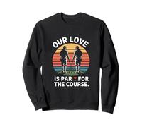 Notre Amour est Normal pour Le Parcours de Golf Sweatshirt