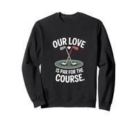 Notre Amour est Normal pour Le Parcours de Golf Sweatshirt