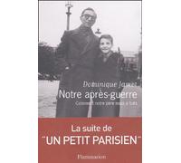 Notre après-guerre Dominique Jamet (Auteur)