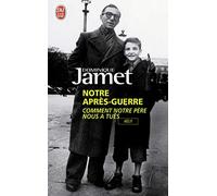 Notre après-guerre: Comment notre père nous a tués