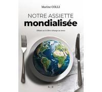 Notre assiette mondialisee: Débats sur le libre-échange au menu