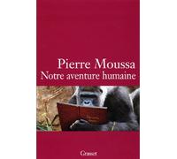 Notre aventure humaine - Pierre Moussa - Grasset - broché - Essai