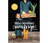 Notre aventure sans frigo... ou presque – Groupe Eyrolles