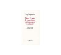 Stig Dagerman – Notre besoin de consolation est impossible à rassasier – trad. Philippe Bouquet